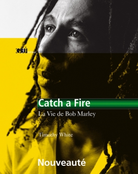 Catch a Fire - La Vie de Bob Marley